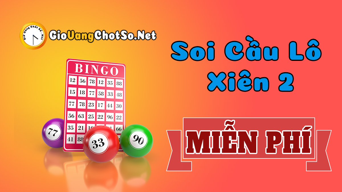 Soi Cầu Cặp Lô Xiên 2 Đẹp Nhất Hôm Nay