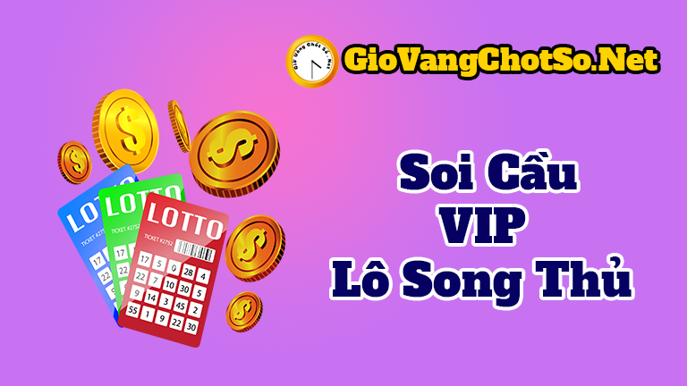 Song Thủ Lô Miền Bắc Miễn Phí