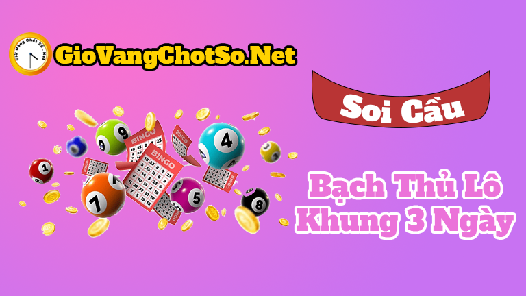 Bạch Thủ Lô Khung 3 Ngày Chuẩn Xác
