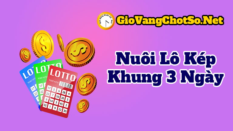 Nuôi Lô Kép Nuôi Khung 3 Ngày Miễn Phí