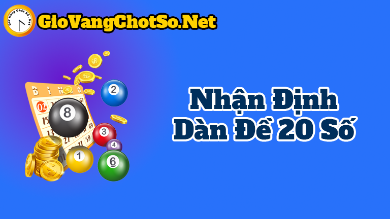 Dàn Đề 20 Số Đẹp Nhất Trong Ngày