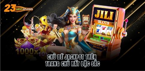 Chủ đề jackpot trên trang chủ rất đặc sắc