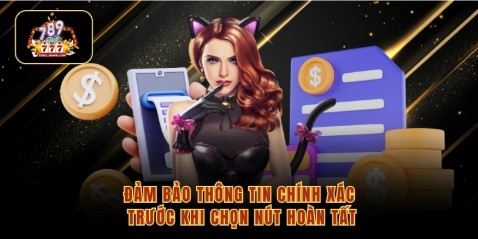 Đảm bảo thông tin chính xác trước khi chọn nút hoàn tất