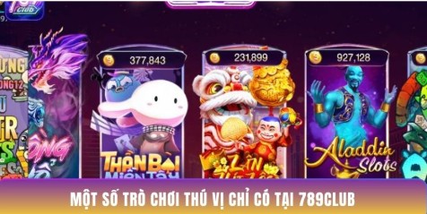Một số trò chơi thú vị chỉ có tại 789Club
