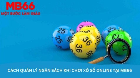 Cách quản lý ngân sách khi chơi xổ số online tại MB66