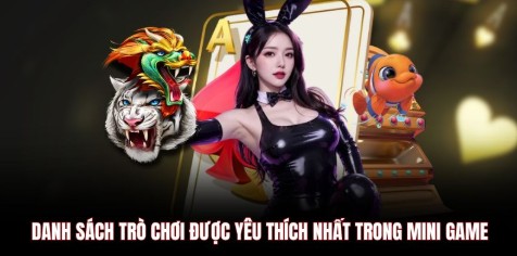 Danh sách trò chơi được yêu thích nhất trong mini game