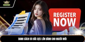 Danh sách ưu đãi cực lớn dành cho người mới